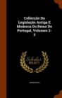 Colleccao Da Legislacao Antiga E Moderna Do Reino de Portugal, Volumes 2-3 - Book