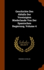 Geschichte Des Abfalls Der Vereinigten Niederlande Von Der Spanischen Regierung, Volume 4 - Book