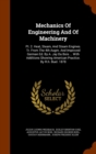 Mechanics of Engineering and of Machinery : PT. 2. Heat, Steam, and Steam Engines. Tr. from the 4th Augm. and Improved German Ed. by A. Jay Du Bois ... with Additions Showing American Practice. by R.H - Book