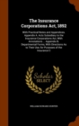 The Insurance Corporations ACT, 1892 : With Practical Notes and Appendices. Appendix A. Acts Subsidiary to the Insurance Corporations ACT, with Annotations ... Appendix B. Departmental Forms, with Dir - Book