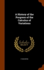 A History of the Porgress of the Calculus of Variations - Book