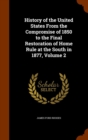 History of the United States from the Compromise of 1850 to the Final Restoration of Home Rule at the South in 1877, Volume 2 - Book