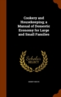 Cookery and Housekeeping; A Manual of Domestic Economy for Large and Small Families - Book