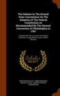 The Debates in the Several State Conventions on the Adoption of the Federal Constitution as Recommended by the General Convention at Philadelphia in 1787 : Together with the Journal of the Federal Con - Book