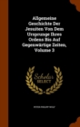 Allgemeine Geschichte Der Jesuiten Von Dem Ursprunge Ihres Ordens Bis Auf Gegenwartige Zeiten, Volume 3 - Book