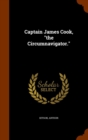 Captain James Cook, the Circumnavigator. - Book