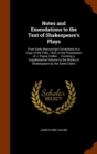 Notes and Emendations to the Text of Shakespeare's Plays : From Early Manuscript Corrections in a Copy of the Folio, 1632, in the Possession of J. Payne Collier ... Forming a Supplementai Volume to th - Book