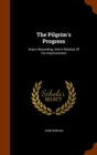 The Pilgrim's Progress : Grace Abounding, and a Relation of His Imprisonment - Book