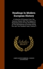 Readings in Modern European History : A Collection of Extracts from the Sources Chosen with the Purpose of Illustrating Some of the Chief Phases of the Development of Europe During the Last Two Hundre - Book