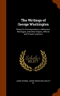 The Writings of George Washington : Being His Correspondence, Addresses, Messages, and Other Papers, Official and Private Volume 6 - Book