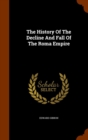 The History of the Decline and Fall of the Roma Empire - Book