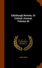 Edinburgh Review, or Critical Journal, Volume 40 - Book