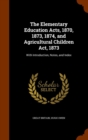 The Elementary Education Acts, 1870, 1873, 1874, and Agricultural Children ACT, 1873 : With Introduction, Notes, and Index - Book