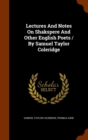 Lectures and Notes on Shakspere and Other English Poets / By Samuel Taylor Coleridge - Book