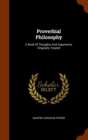 Proverbial Philosophy : A Book of Thoughts and Arguments, Originally Treated - Book