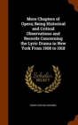 More Chapters of Opera; Being Historical and Critical Observations and Records Concerning the Lyric Drama in New York from 1908 to 1918 - Book