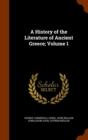 A History of the Literature of Ancient Greece; Volume 1 - Book