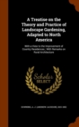 A Treatise on the Theory and Practice of Landscape Gardening, Adapted to North America : With a View to the Improvement of Country Residences; With Remarks on Rural Architecture - Book