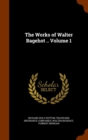 The Works of Walter Bagehot .. Volume 1 - Book