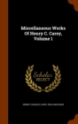 Miscellaneous Works of Henry C. Carey, Volume 1 - Book