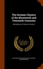 The German Classics of the Nineteenth and Twentieth Centuries : Masterpieces of German Literature - Book