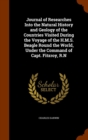 Journal of Researches Into the Natural History and Geology of the Countries Visited During the Voyage of the H.M.S. Beagle Round the World, Under the Command of Capt. Fitzroy, R.N - Book