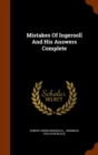 Mistakes of Ingersoll and His Answers Complete - Book