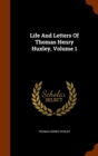 Life and Letters of Thomas Henry Huxley, Volume 1 - Book