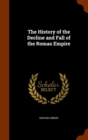 The History of the Decline and Fall of the Romas Empire - Book