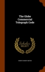 The Globe Commercial Telegraph Code - Book
