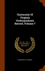 University of Virginia Undergraduate Record, Volume 7 - Book
