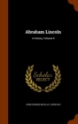Abraham Lincoln : A History, Volume 4 - Book