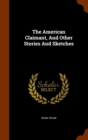 The American Claimant, and Other Stories and Sketches - Book