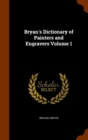 Bryan's Dictionary of Painters and Engravers Volume 1 - Book