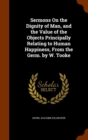 Sermons on the Dignity of Man, and the Value of the Objects Principally Relating to Human Happiness, from the Germ. by W. Tooke - Book