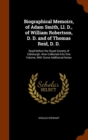 Biographical Memoirs, of Adam Smith, LL. D., of William Robertson, D. D. and of Thomas Reid, D. D. : Read Before the Royal Society of Edinburgh. Now Collected Into One Volume, with Some Additional Not - Book