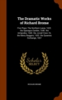 The Dramatic Works of Richard Brome : Five Plays: The Northern Lasse, 1632. the Sparagus Garden, 1640. the Antipodes, 1640. the Joviall Crew: Or, the Merry Beggars, 1652. the Queenes Exchange, 1657 - Book