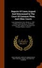 Reports of Cases Argued and Determined in the Court of Common Pleas, and Other Courts : From Michaelmas Term, 48 Geo. III. 1807, to [Hilary Term, 59 Geo. III. 1819] Both Inclusive. with Tables of the - Book