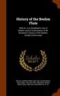History of the Boehm Flute : With Dr. Von Schafhautl's Life of Boehm, and an Examination of Mr. Rockstro's Version of the Boehm-Gordon Controversy - Book