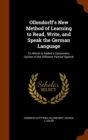 Ollendorff's New Method of Learning to Read, Write, and Speak the German Language : To Which Is Added a Systematic Outline of the Different Partsof Speech - Book