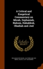 A Critical and Exegetical Commentary on Micah, Zephaniah, Nahum, Habakkuk, Obadiah and Joel - Book