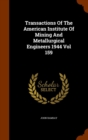 Transactions of the American Institute of Mining and Metallurgical Engineers 1944 Vol 159 - Book