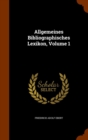 Allgemeines Bibliographisches Lexikon, Volume 1 - Book