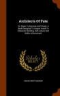 Architects of Fate : Or, Steps to Success and Power, a Book Designed to Inspire Youth to Character Building, Self-Culture and Noble Achievement - Book