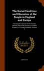 The Social Condition and Education of the People in England and Europe : Shewing the Results of the Primary Schools and of the Division of Landed Property, in Foreign Countries, Volume 2 - Book