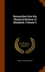 Researches Into the Physical History of Mankind, Volume 3 - Book