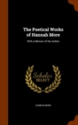 The Poetical Works of Hannah More : With a Memoir of the Author - Book