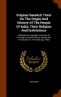 Original Sanskrit Texts on the Origin and History of the People of India, Their Religion and Institutions : Mythical and Legendary Accounts of the Origin of Caste, with an Enquiry Into Its Existence i - Book