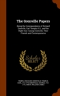 The Grenville Papers : Being the Correspondence of Richard Grenville, Earl Temple, K.G., and the Right Hon: George Grenville, Their Friends and Contemporaries - Book