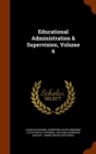 Educational Administration & Supervision, Volume 6 - Book